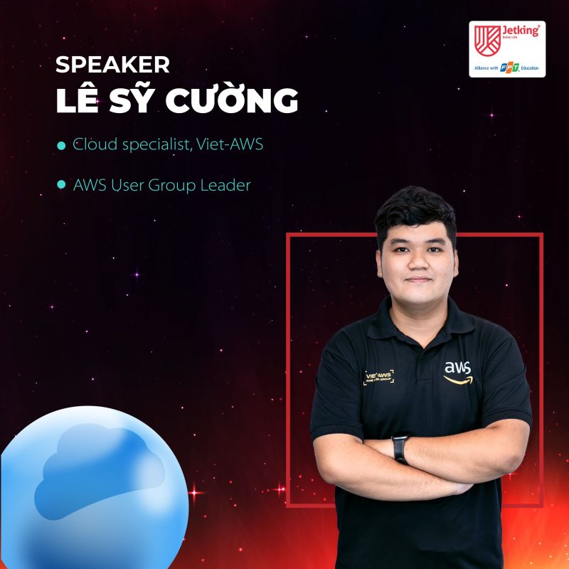 Anh Lê Sỹ Cường - Cloud Specialist, Viet-AWS | AWS User Group Leader 
