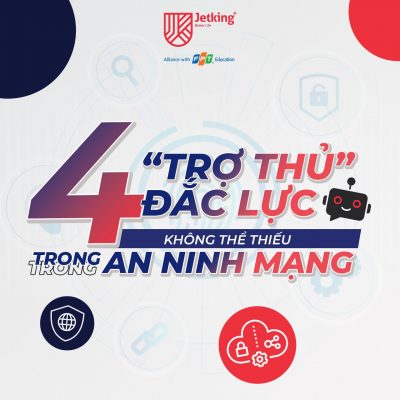 Trợ thủ đắc lực không thể thiếu trong An ninh mạng