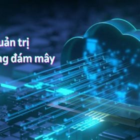 Bạn đã biết gì về nghề quản trị và bảo mật hệ thống mạng, đám mây (cloud)