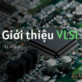 Giới Thiệu VLSI: Khám Phá Sâu Sắc Về Công Nghệ Chip
