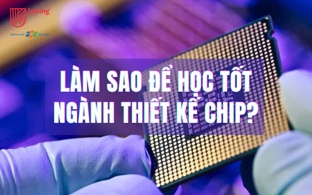 lam-sao-de-hoc-tot-nganh-thiet-ke-chip