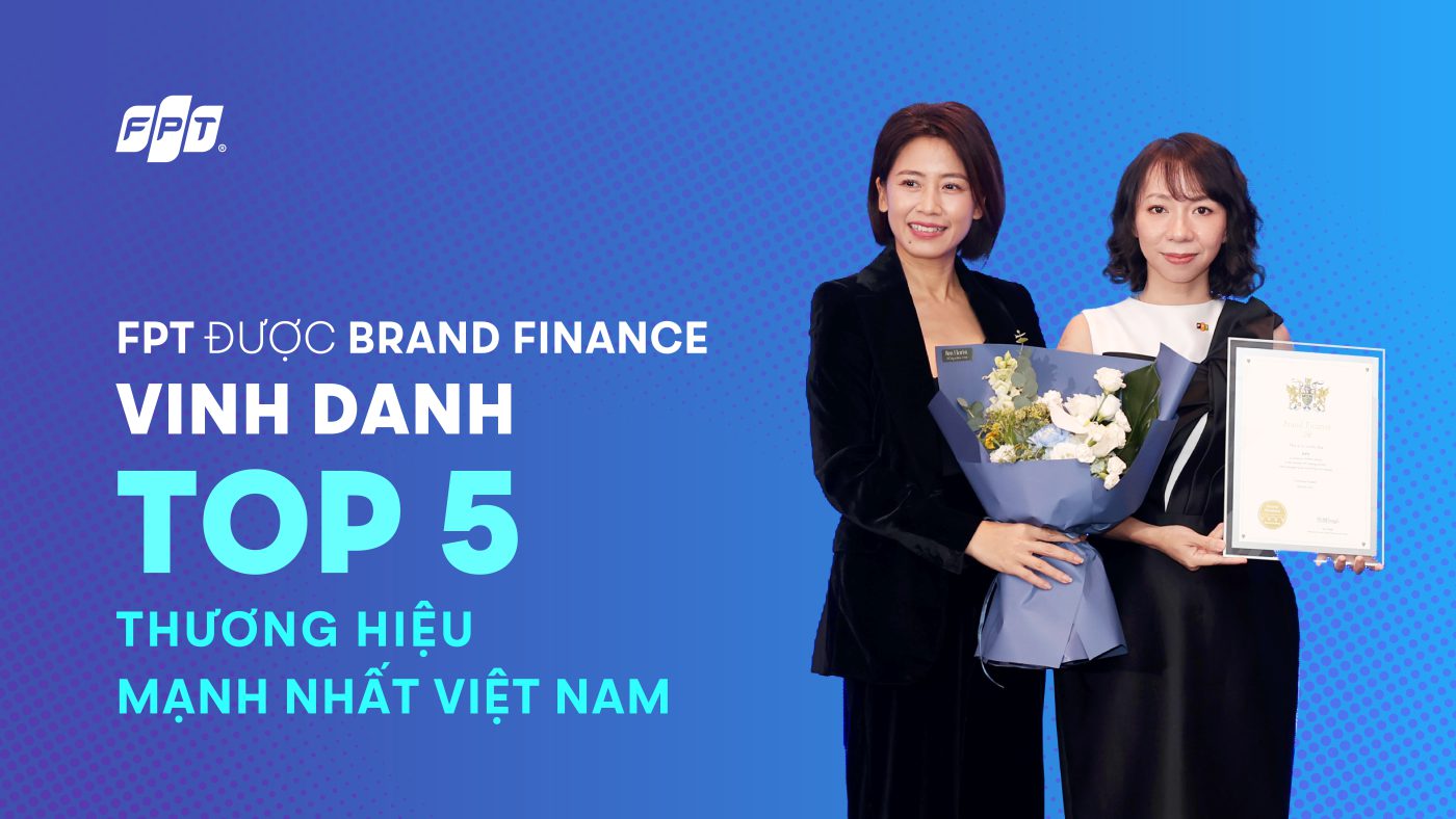 FPT Được Vinh Danh Top 5 Thương Hiệu Mạnh Nhất Việt Nam