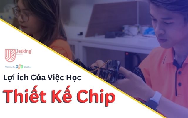 Lợi ích của việc học thiết kế chip