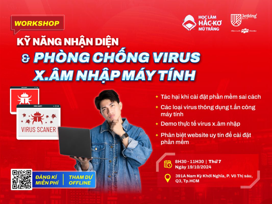 Workshop Miễn Phí "Kỹ Năng Nhận Diện Và Phòng Chống Virus Xâm Nhập Máy Tính"