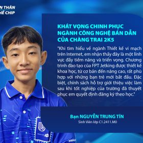 Khát Vọng Chinh Phục Ngành Công Nghệ Bán Dẫn Trên Hành Trình “Dấn Thân Nghề Chip”