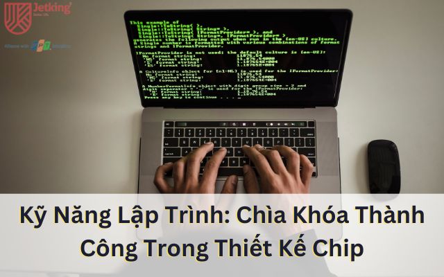 Kỹ năng lập trình chìa khóa thành công thiết kế chip