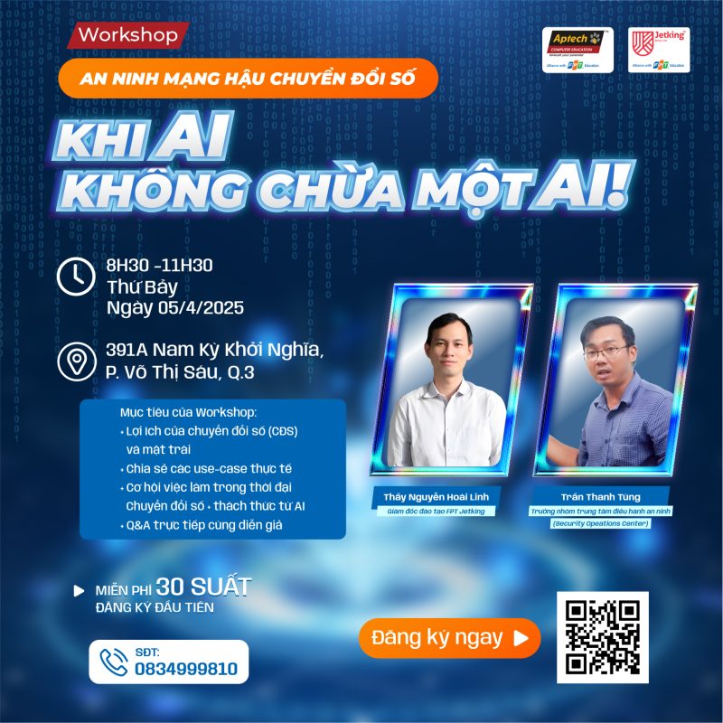 Workshop "An Ninh Mạng hậu chuyển đổi số: Khi AI không chừa một Ai!"