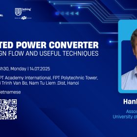 Khám phá Talkshow với chủ đề “Integrated Power Converter – A Good Design Flow and Useful Techniques”