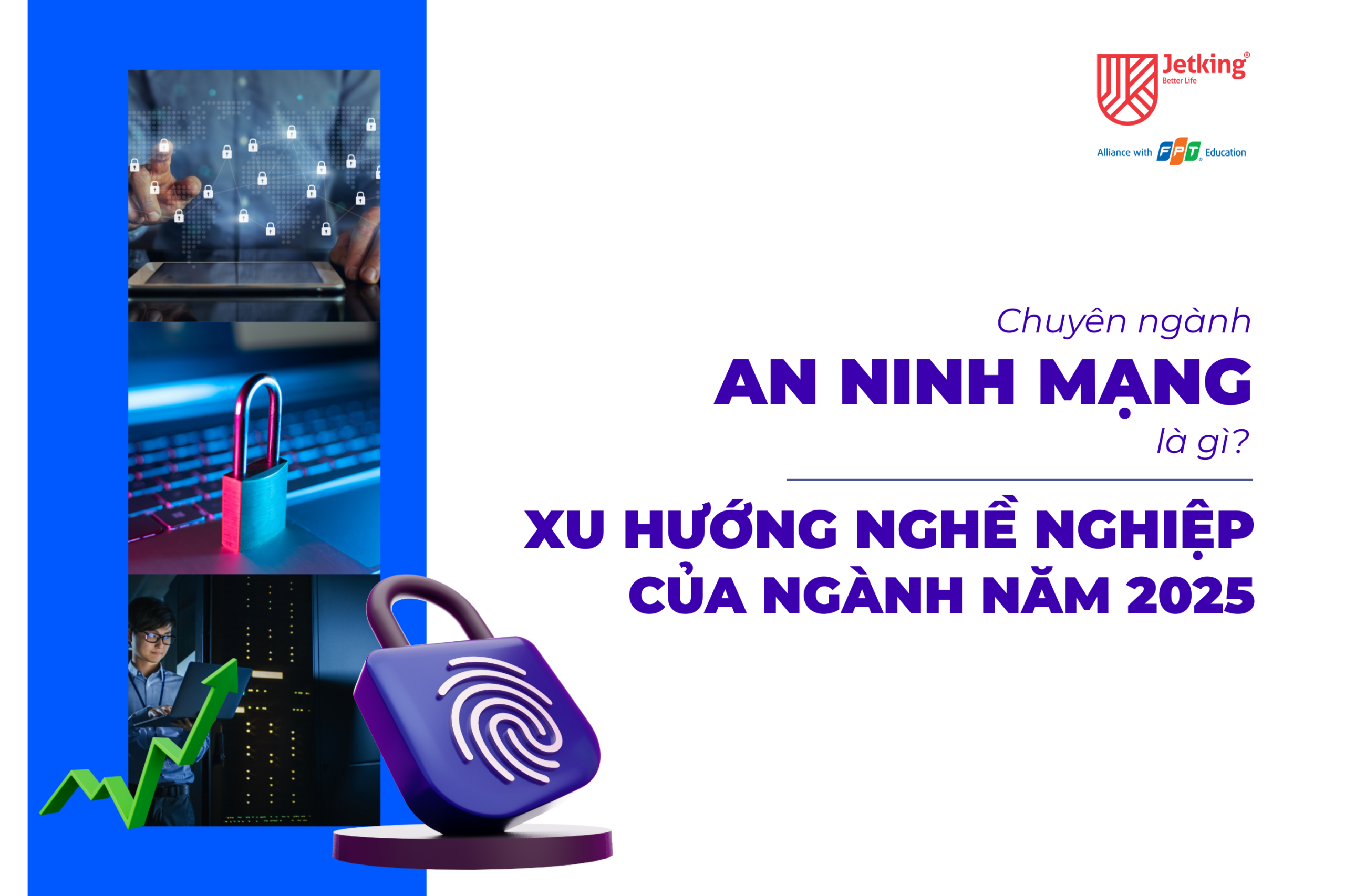 Chuyên ngành An ninh mạng là gì_ Xu hướng nghề nghiệp của ngành năm 2025