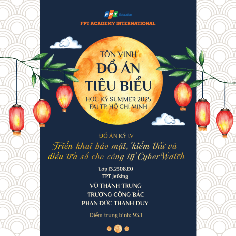 Đồ án tiêu biểu học kỳ Summer 2025: Triển khai bảo mật, kiểm thử và điều tra số cho công ty CyberWatch