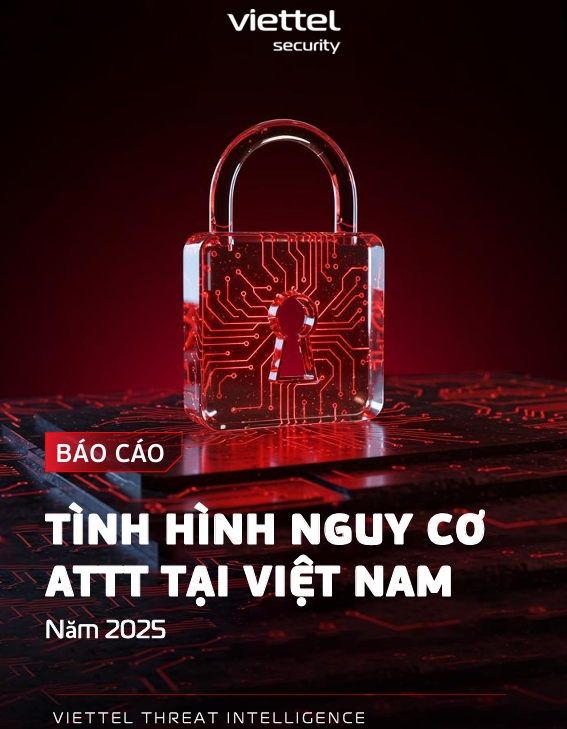 Báo cáo Tình hình nguy cơ ATTT tại Việt Nam năm 2025 (Nguồn: Viettel Threat Intelligence)
