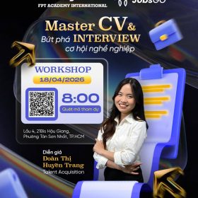 Workshop: Master CV & Interview – Bứt phá cơ hội nghề nghiệp